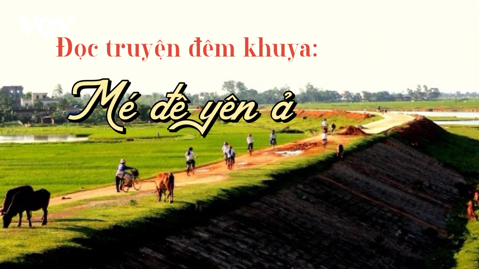 Truyện ngắn "Mé đê yên ả" - Làng trong phố